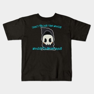 Impostor Syndrome: Don't Think the World Would Understand Kids T-Shirt